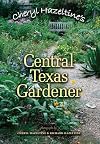 Cheryl Hazeltine's Central Texas Gardener (Louise Lindsey Merrick Natural Environment Series)