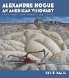 Alexandre Hogue: An American Visionary--Paintings and Works on Paper (Volume 23) (Tarleton State University Southwestern Studies in the Humanities)
