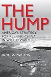 The Hump: America's Strategy for Keeping China in World War II (Williams-Ford Texas A&M University Military History Series)