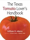 The Texas Tomato Lover's Handbook (Texas A&M AgriLife Research and Extension Service Series)