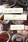 The Seed Underground: A Growing Revolution to Save Food