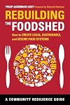 Rebuilding the Foodshed: How to Create Local, Sustainable, and Secure Food Systems