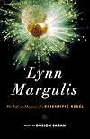 Lynn Margulis: The Life and Legacy of a Scientific Rebel (Sciencewriters)
