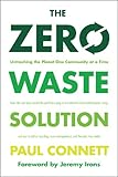 The Zero Waste Solution Untrashing The Planet One Community At A Time