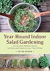 Year-Round Indoor Salad Gardening: How to Grow Nutrient-Dense, Soil-Sprouted Greens in Less Than 10 days