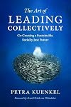 The Art of Leading Collectively: Co-Creating a Sustainable, Socially Just Future