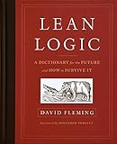 Lean Logic A Dictionary For The Future And How To Survive It