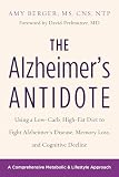 The Alzheimers Antidote Using A Lowcarb Highfat Diet To Fight Alzheimers Disease Memory Loss And Cognitive Decline