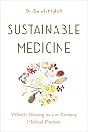 Sustainable Medicine: Whistle-Blowing on 21st-Century Medical Practice