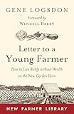 Letter To A Young Farmer How To Live Richly Without Wealth On The New Garden Farm