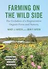 Farming on the Wild Side: The Evolution of a Regenerative Organic Farm and Nursery