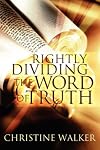 Rightly Dividing The Word Of Truth