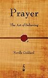 Prayer The Art Of Believing