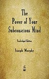 The Power Of Your Subconscious Mind
