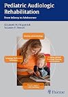 Pediatric Audiologic Rehabilitation: From Infancy to Adolescence