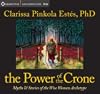 The Power of the Crone: Myths and Stories of the Wise Woman Archetype