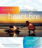 Tending The Heart Fire Living In Flow With The Pulse Of Life