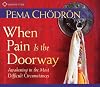When Pain is the Doorway: Awakening in the Most Difficult Circumstances