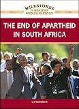 The End Of Apartheid In South Africa Milestones In Modern World History