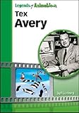 Tex Avery Hollywoods Master Of Screwball Cartoons Legends Of Animation