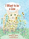 I Want to be a Lion