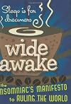 Wide Awake: The Insomniac's Manifesto to Ruling the World