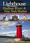 The Lighthouse Handbook: The Hudson River and New York Harbor (The Original Lighthouse Field Guides)