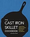The Cast Iron Skillet Cookbook: A Tantalizing Collection of Over 200 Delicious Recipes for Every Kitchen