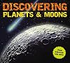 Discovering Planets and Moons: The Ultimate Guide to the Most Fascinating Features of Our Solar System (Features Glow in Dark Book Cover)