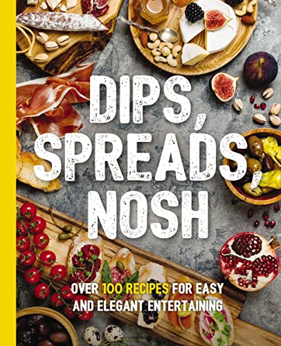 Dips, Spreads, Nosh book cover