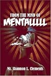 From the Mind of Mentalllll