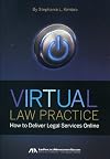 Virtual Law Practice: How to Deliver Legal Services Online