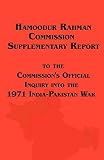 Hamoodur Rahman Commission Of Inquiry Into The 1971 Indiapakistan War Supplementary Report