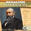 Benjamin Harrison: 23rd President of the United States (U.S. Presidents)