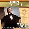 John Tyler: 10th President of the United States (U.S. Presidents)