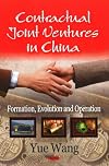 Contractual Joint Ventures in China: Formation, Evolution and Operation