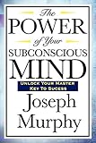 The Power Of Your Subconscious Mind