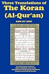 Three Translations Of The Koran (Al-Qur'an) Side By Side