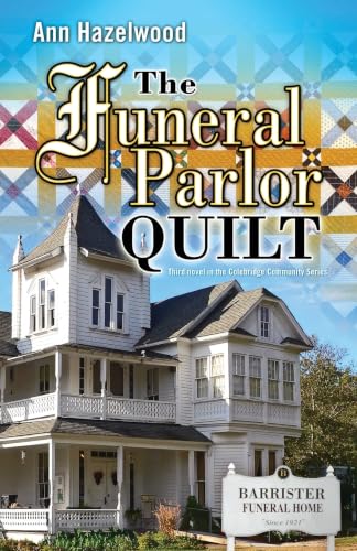 The funeral parlor quilt : a novel / by Ann Hazelwood
