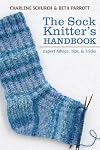 The Sock Knitter's Handbook: Expert Advice, Tips, and Tricks