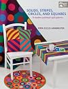 Solids, Stripes, Circles, and Squares: 16 Modern Patchwork Quilt Patterns