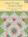 Paper Piecing Perfect Points: 13 Fabulous Quilt Patterns
