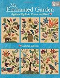 My Enchanted Garden Applique Quilts In Cotton And Wool