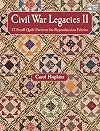 Civil War Legacies II: 17 Small Quilt Patterns for Reproduction Fabrics