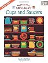 Cups and Saucers, Updated Edition: Paper- Pieced Kitchen Designs