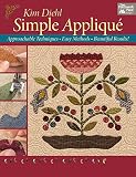Simple Applique Approachable Techniques Easy Methods Beautiful Results