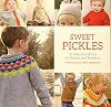 Sweet Pickles: 27 Adorable Knits for Babies and Toddlers