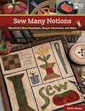 Sew Many Notions Wonderful Wool Appliques Simple Stitcheries And More
