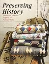 Preserving History: Patchwork Patterns Inspired by Antique Quilts