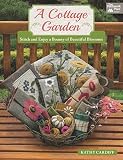 A Cottage Garden Stitch And Enjoy A Bounty Of Beautiful Blossoms